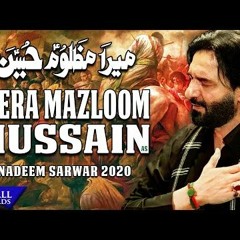 Mera Mazloom Hussain Nadeem Sarwar 2020