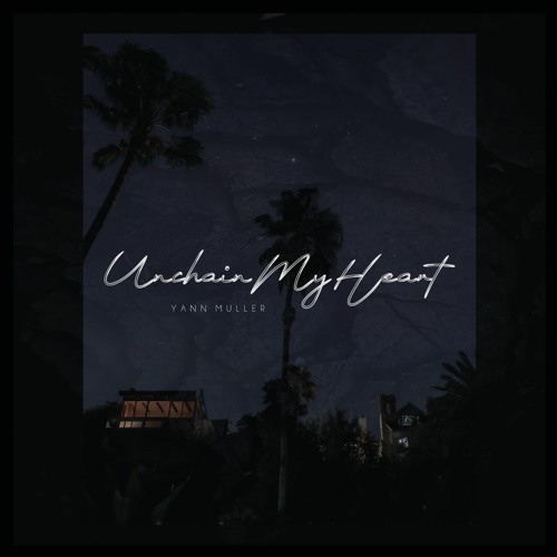 Yann Muller - Unchain My Heart