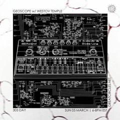 Geoscope w/ Westov Temple - 303 Day Edition - 03March2024