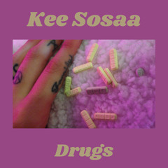 Drugs (Prod. Kee Sosaa)