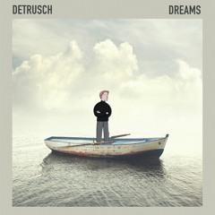 Detrusch - Dreams (Original Mix)