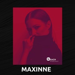 Beach Podcast™  Guest Mix by Maxinne