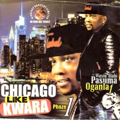 Chicago Like Kwara Phaze 1