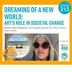 Dream of a New World: Art's Role in Societal Change with Shana Nys Dambrot
