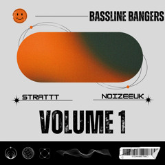 Bassline Bangers - NoizeeUK X Strattt