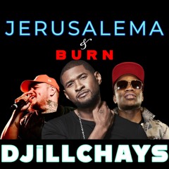 JERUSALEMA x BURN Remix - DJiLLCHAYS