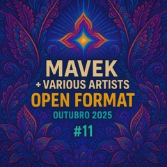 MAVEK + Various Artists - Open Format - Outubro 2025 - #11