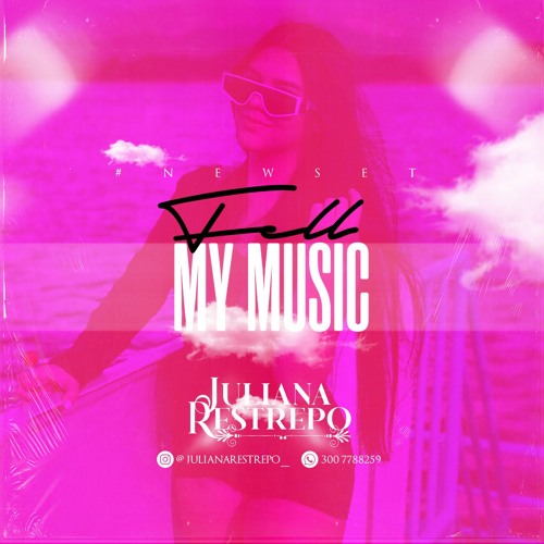 FEEL MY MUSIC - JULIANA RESTREPO