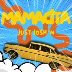 JUST JOSH’N - MAMACITA