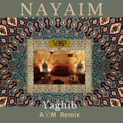 𝐏𝐑𝐄𝐌𝐈𝐄𝐑𝐄: NAYAIM - Yaghib  AVM Remix [Camel VIP Records]