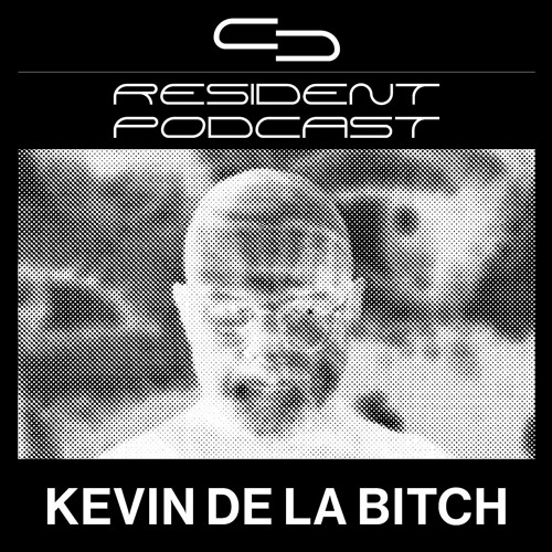 Resident Cast - KEVIN DE LA BITCH #4