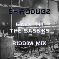 Back to the Bassiks (Riddim Mix)