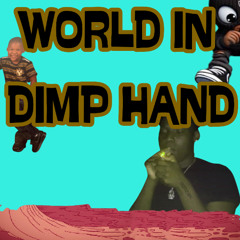 World In Dimp Hand