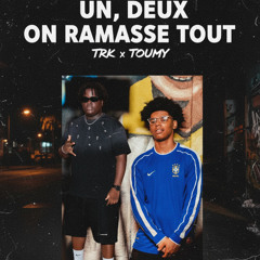 TRK X TOUMY un,deux on ramasse tout