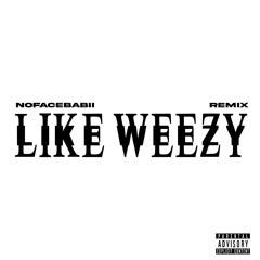 LIKE WEEZY REMIX [prod. Slugwurf]