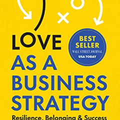 VIEW PDF 🖍️ Love as a Business Strategy: Resilience, Belonging & Success by  Mohamma