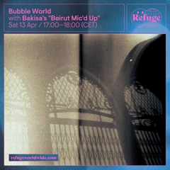 Bubble World - Bakisa's "Beirut Mic'd Up" - 13 Apr 2024