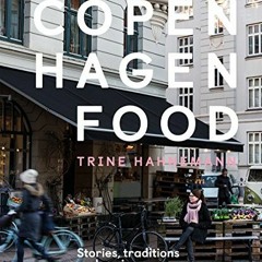 pdf Hahnemann. T: Copenhagen Food: Stories. Tradition and Recipes