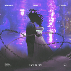 Newman, HHMR & Iondra - Hold On