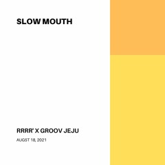 RRRR podcast Slow Mouth