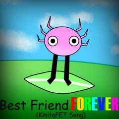 Best Friend Forever (KinitoPET Song)