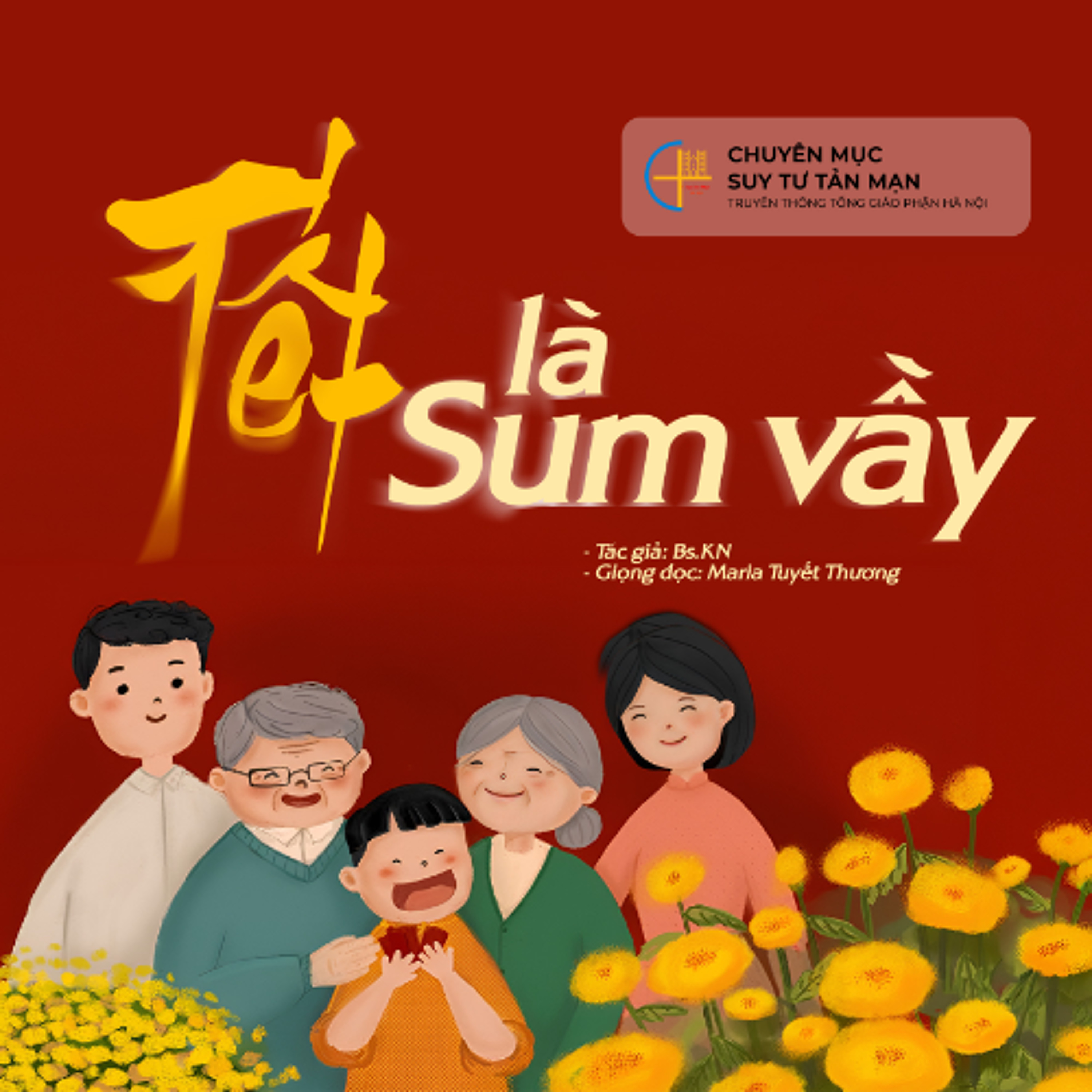 Tết là sum vầy - Tác giả: Bs.KN || Suy tư tản mạn