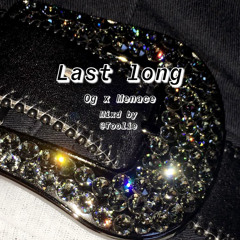 last long ft. menace (mix by toolie)