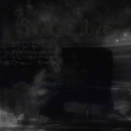 Say Goodbye