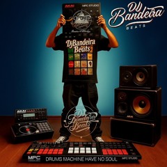 DjBandeiraBeats - Drums Machine Have no Soul ( EP Sessions of Mind 2025 )