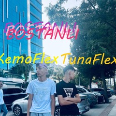 kemoflex & tunaflex - bostanlıııı