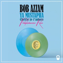 Bob Azzam - Ya Mustapha, Chérie je t’adore (Pamplemousse Rose Remix)