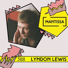 Mantissa Mix 388: Lyndon Lewis (Live @ Zur Klappe - 02/02/24)