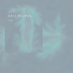 INVEINS \ Podcast \ 110 \ Eric Filipus