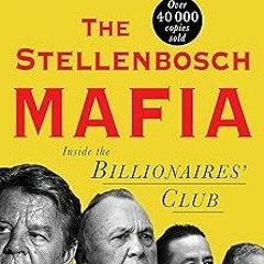 ! The Stellenbosch Mafia: Inside the Billionaire's Club BY: Pieter du Toit (Author) +Read-Full(