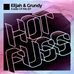 ELIJAH & GRUNDY - INSIDE OF ME (RADIO EDIT)