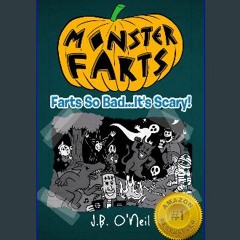 {DOWNLOAD} ❤ Monster Farts: Farts So Bad...It's Scary! - A Hilarious Book for Kids Age 7-9 (The Di