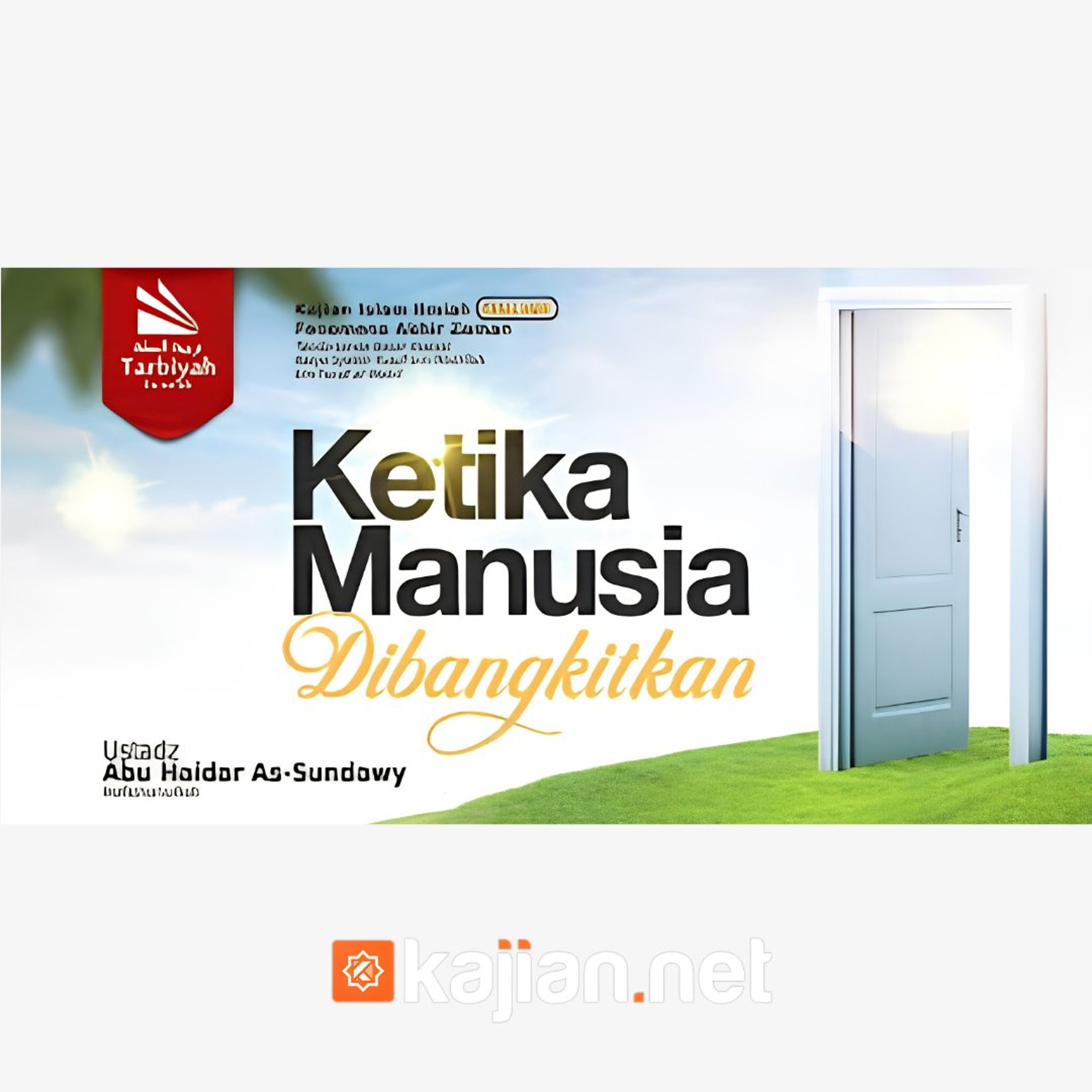 Ketika Manusia Dibangkitkan (Fenomena Akhir Zaman) - Ustadz Abu Haidar As-Sundawy حفظه الله episode artwork