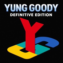 Yung Goody: Definitive Edition