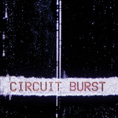 Circuit Burst