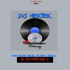 DJ Hektek - Hip Hop R&B Funk Soul All Out Party Mix 4 (15min)