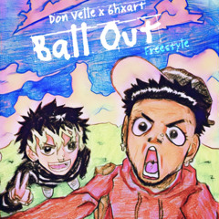 Donvelle x 6hxart - Ball Out Freestyle