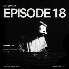 SHADDW - Live & Direct Episode 18: Live @ Darby St Station 2024