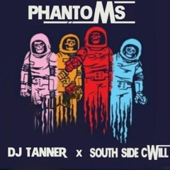 phantoms ft South Side Cwill