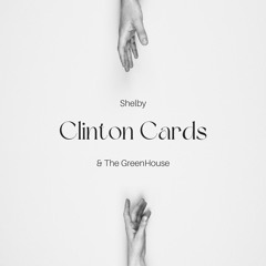 Shelby & The GreenHouse - Clinton Cards