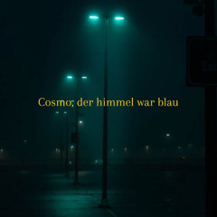 Cosmo, der himmel war blau (Remix)- riff2