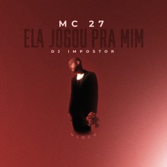MC 27 - ELA QUER SENTAR EM MIN, O LOCO ( DJ IMPOSTOR )