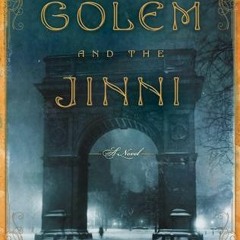 READ E-BOOK  ⚡✨ The Golem and the Jinni ⚡✨