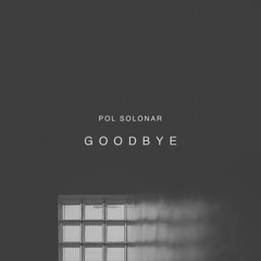 Goodbye