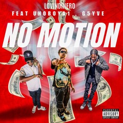 NO MOTION Ft Unoboy A1 & G5yve