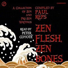 [ACCESS] EBOOK EPUB KINDLE PDF Zen Flesh, Zen Bones: A Collection of Zen and Pre-Zen